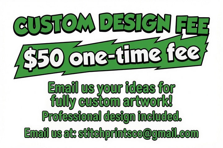 Custom Design Fee- $50